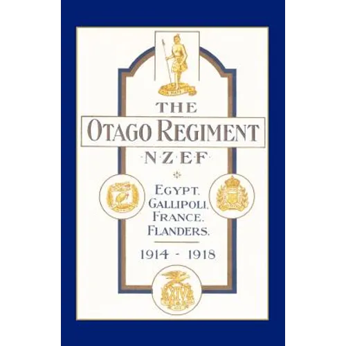 Official History of the Otago Regiment in the Great War 1914-1918