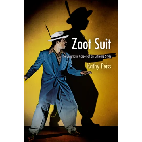 Zoot Suit: The Enigmatic Career of an Extreme Style
