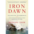 Iron Dawn: The Monitor, the Merrimack, and the Civil War Sea Battle That Changed History