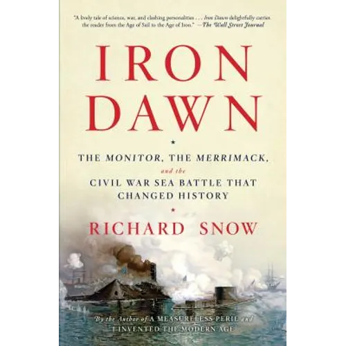 Iron Dawn: The Monitor, the Merrimack, and the Civil War Sea Battle That Changed History