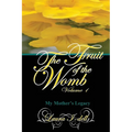 The Fruit of the Womb Volume 1 - Paperback
