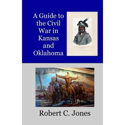 A Guide to the Civil War in Kansas and Oklahoma