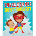 Superheroes Don't Babysit - Paperback