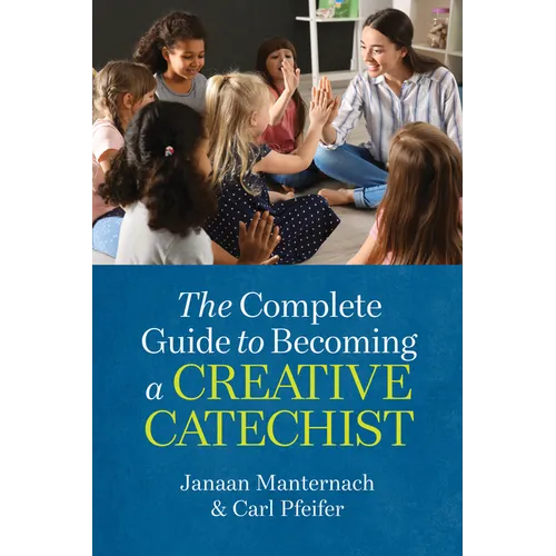 The Complete Guide to Becoming a Creative Catechist - Paperback