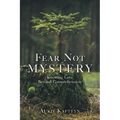 Fear Not Mystery: Knowing Love Beyond Comprehension - Paperback