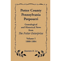 Potter County, Pennsylvania Potpourri, Volume 1, the Years 1880-1884