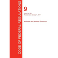 CFR 9, Parts 1 to 199, Animals and Animal Products, January 01, 2017 (Volume 1 of 2)