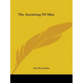 The Anointing Of Man - Paperback