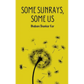 Some Sunrays, Some Us - Paperback