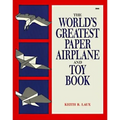 The World's Greatest Paper Airplane and Toy Book - Paperback