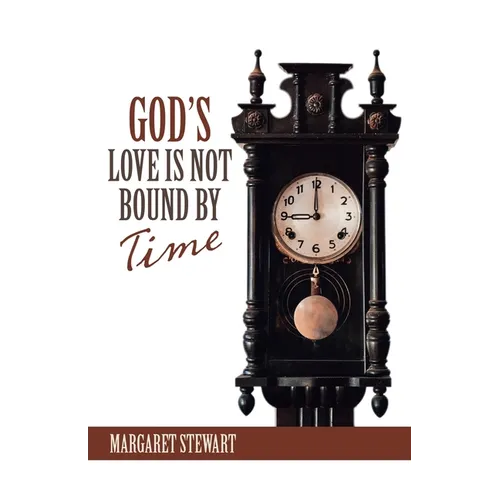 God's Love Is Not Bound by Time - Paperback