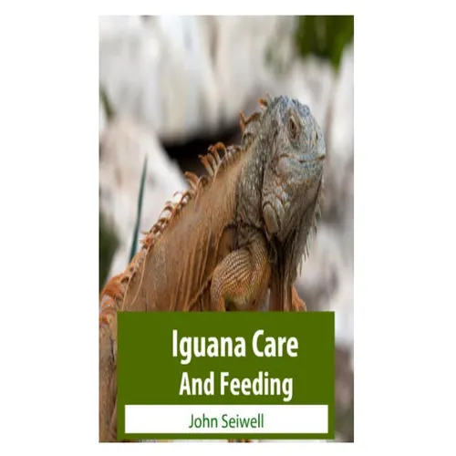 Iguana Care And Feeding - Paperback