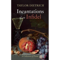 Incantations of an Infidel - Hardcover