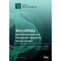 MicroRNAs: Novel Biomarkers and Therapeutic Targets for Human Cancers - Paperback