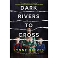 Dark Rivers to Cross - Hardcover