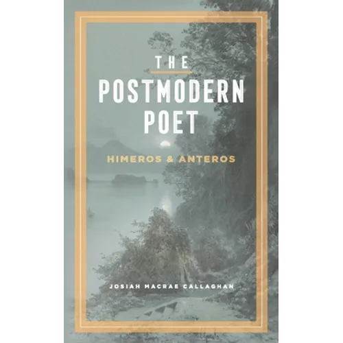 The Postmodern Poet: Himeros & Anteros - Paperback