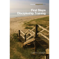 First Steps Discipleship Training: Turning Newer Believers Into Missional Disciples - Paperback