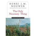 The Only Necessary Thing: Living a Prayerful Life - Paperback