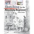 Sketching for the Absolute Beginner - Paperback