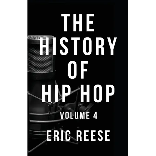 The History of Hip Hop: Volume 4 - Paperback