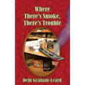 Where There's Smoke, There's Trouble - Paperback