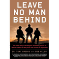 Leave No Man Behind: The Untold Story of the Rangers' Unrelenting Search for Marcus Luttrell, the Navy Seal Lone Survivor in Afghanistan - Paperback