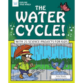 The Water Cycle!: With 25 Science Projects for Kids - Hardcover