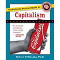 The Politically Incorrect Guide to Capitalism - Paperback