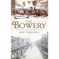 The Bowery: A History of Grit, Graft and Grandeur