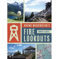 Hiking Washington's Fire Lookouts - Paperback