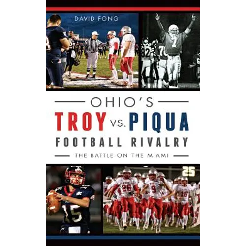 Ohio's Troy vs. Piqua Football Rivalry: The Battle on the Miami