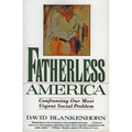 Fatherless America: Confronting Our Most Urgent Social Problem - Paperback