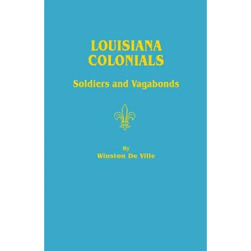 Louisiana Colonials: Soldiers and Vagabonds