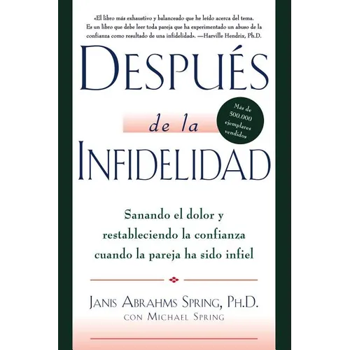 El Despu��s de la Infidelidad: Sanando El Dolor Y Restableciendo La Confianza Cuando La Pareja Ha Sido Infiel - Paperback