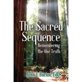 The Sacred Sequence: Remembering the One Truth - Paperback