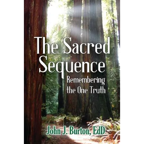 The Sacred Sequence: Remembering the One Truth - Paperback