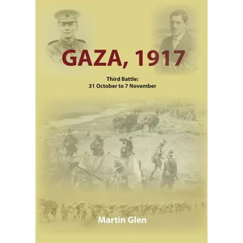 Gaza 1917: Third Battle 31 October to 7 November