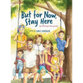 But for Now, Stay Here - Hardcover