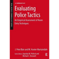 Evaluating Police Tactics: An Empirical Assessment of Room Entry Techniques - Paperback