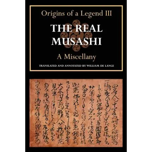 The Real Musashi: A Miscellany (Origins of a Legend III)