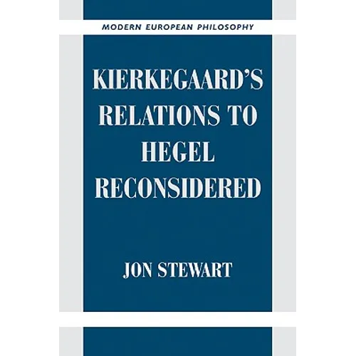Kierkegaard's Relations to Hegel Reconsidered - Paperback
