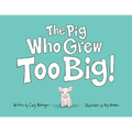 The Pig Who Grew Too Big - Paperback