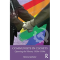Communists in Closets: Queering the History 1930s-1990s - Paperback