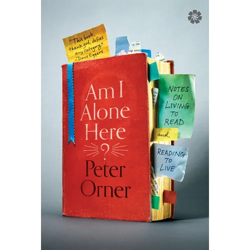 Am I Alone Here?: Notes on Living to Read and Reading to Live - Paperback