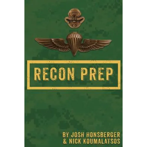 Marine Recon Prep: Basic Reconnaissance Course 12 Week Training Guide - Paperback