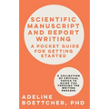 Scientific Manuscript and Report Writing: A Pocket Guide for Getting Started - Paperback