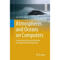 Atmospheres and Oceans on Computers: Fundamental Numerical Methods for Geophysical Fluid Dynamics - Paperback