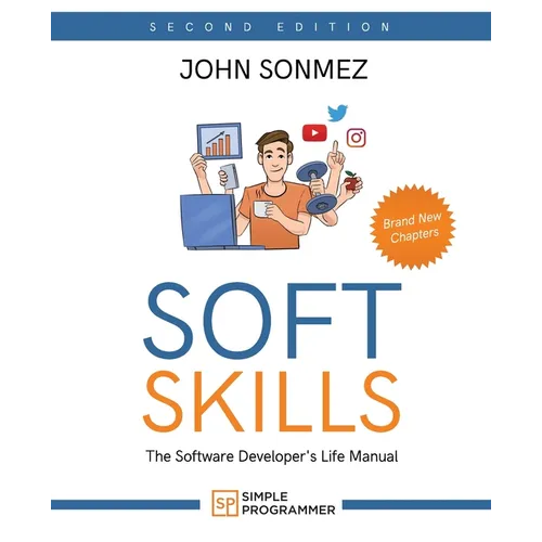 Soft Skills: The Software Developer's Life Manual - Paperback