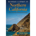 Backroads & Byways of Northern California: Drives, Day Trips & Weekend Excursions
