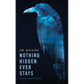 Nothing Hidden Ever Stays - Paperback